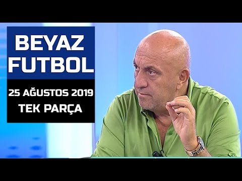 Beyaz Futbol 25 Ağustos 2019