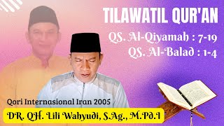 DR. H. LILI WAHYUDI, M.PD.I - QORI INTERNASIONAL (TILAWAH QS AL-QIYAMAH 7-19) RozakFirmansyah #250