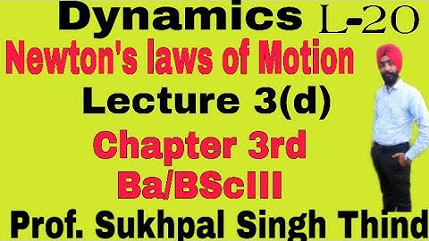 Dynamics Bsc 3rd year (L-20) //Newton