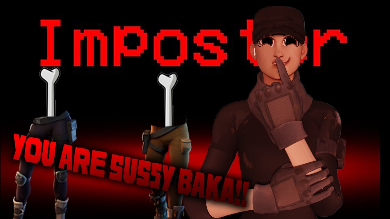 Fortnite Is Sussy Baka