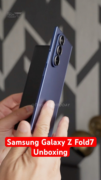 Unboxing the new Samsung Galaxy Z Fold7
