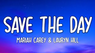 Mariah Carey &amp; Lauryn Hill - Save the Day (Lyrics)