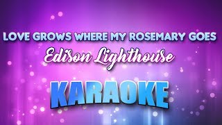 Video thumbnail of "Edison Lighthouse - Love Grows Where My Rosemary Goes(Karaoke & Lyrics)"