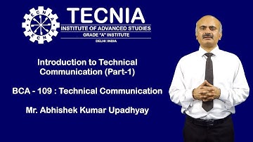 Introduction to Technical Communication Part-1 | TECNIA | BCA-109: TC | Mr. Abhishek Kumar Upadhyay