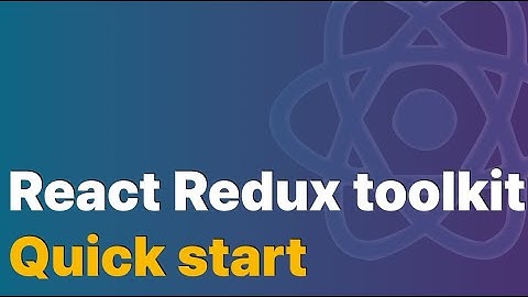 React Redux toolkit : quick start