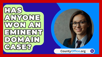 Has Anyone Won An Eminent Domain Case? - CountyOffice.org