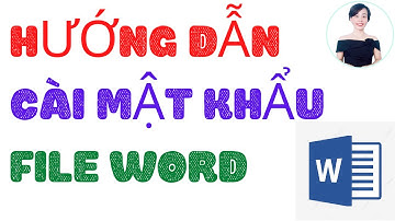 Hướng dẫn cài mật khẩu cho File Word | Nguyễn Huệ
