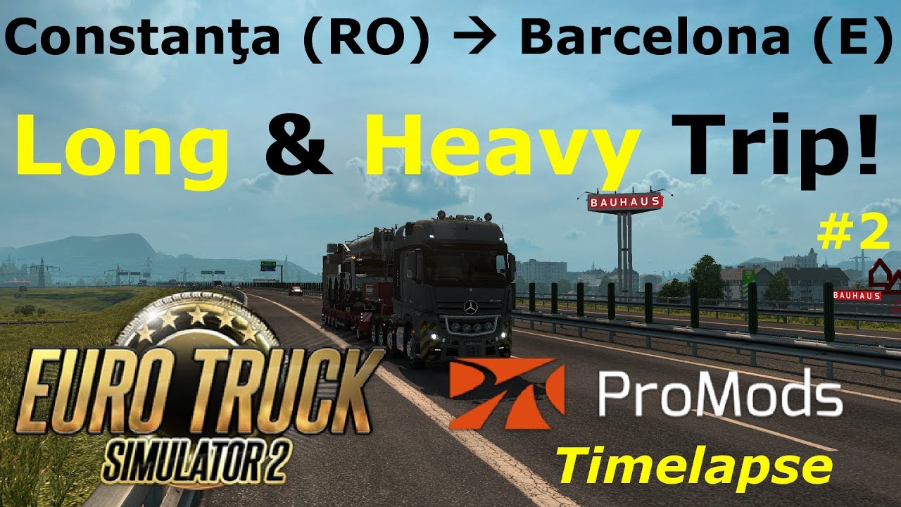 Euro Truck Simulator 2: Promods 2.16: Constanţa (RO) - Barcelona (E) Timelapse
