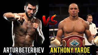 ARTUR BETERBIEV VS ANTHONY YARDE FULL FIGHT HIGHLIGHTS