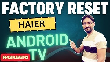 How to reset | How to Factory Reset Haier Android Tv | Reset Haier Tv
