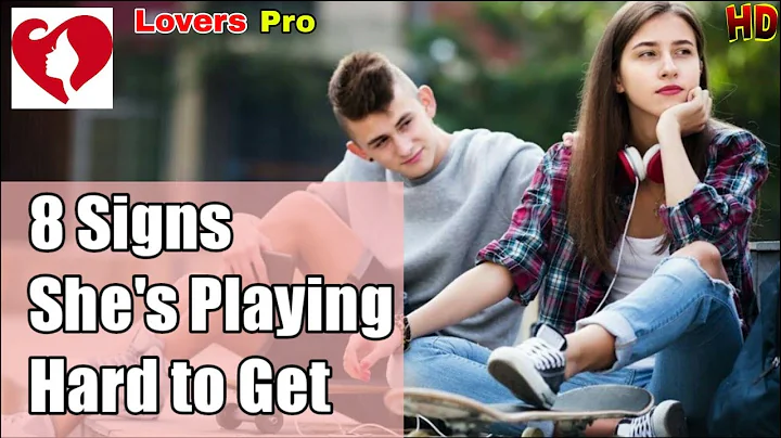 8 Signs She Likes You But is Playing Hard to Get