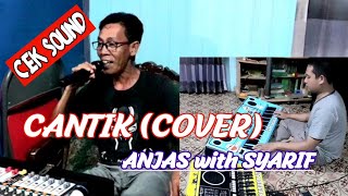 Download Lagu CEK SOUND - CANTIK - cover ANJAS with SYARIF MP3