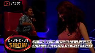 GADING LEBIH MEMILIH DEWI PERSSIK SOALNYA SUARANYA MEMIKAT BANGET - DEWI DEWI SHOW