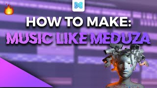 How To Make Music Like Meduza - FL Studio 20 Tutorial