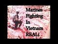 Watch This To Feel What Marines Felt Fighting In Vietnam