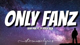 Sean Paul ft. Ty Dolla $ign - Only Fanz (Lyrics) 🎵