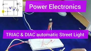Automatic Street Light using DIAC  Triac | Circuit Diagram|Experiment | Power Electronics