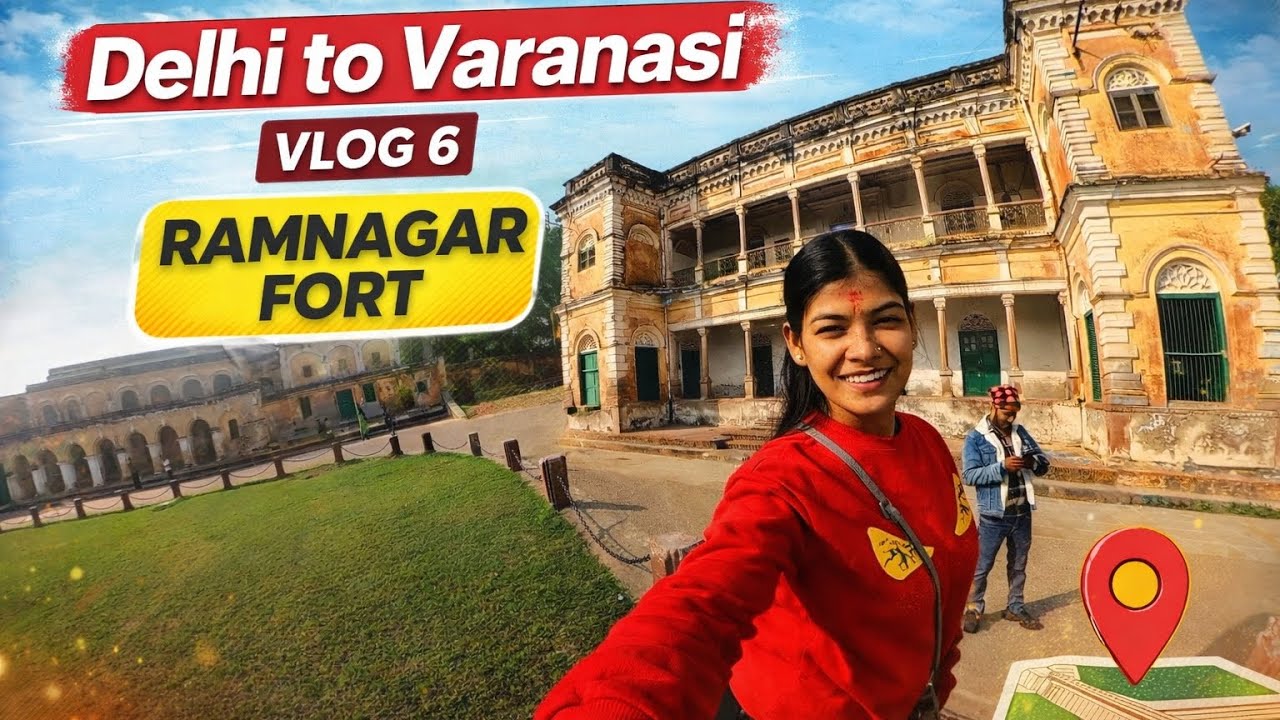 Delhi to Varanasi Vlog 6 | Ramnagar Fort 🏰 - YouTube