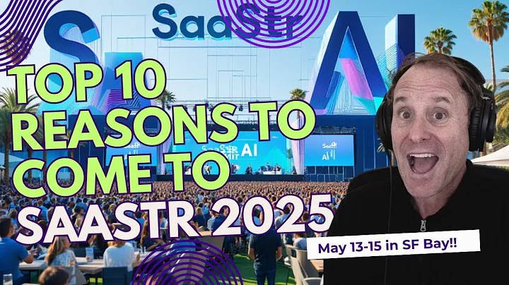 The Top 10 Reasons to Come to 2025 SaaStr Annual May 13-15 in SF Bay!!