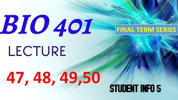 BIO 401 TOPIC FROM _47 to 50 __MCQS & SHORT QUESTIONS.