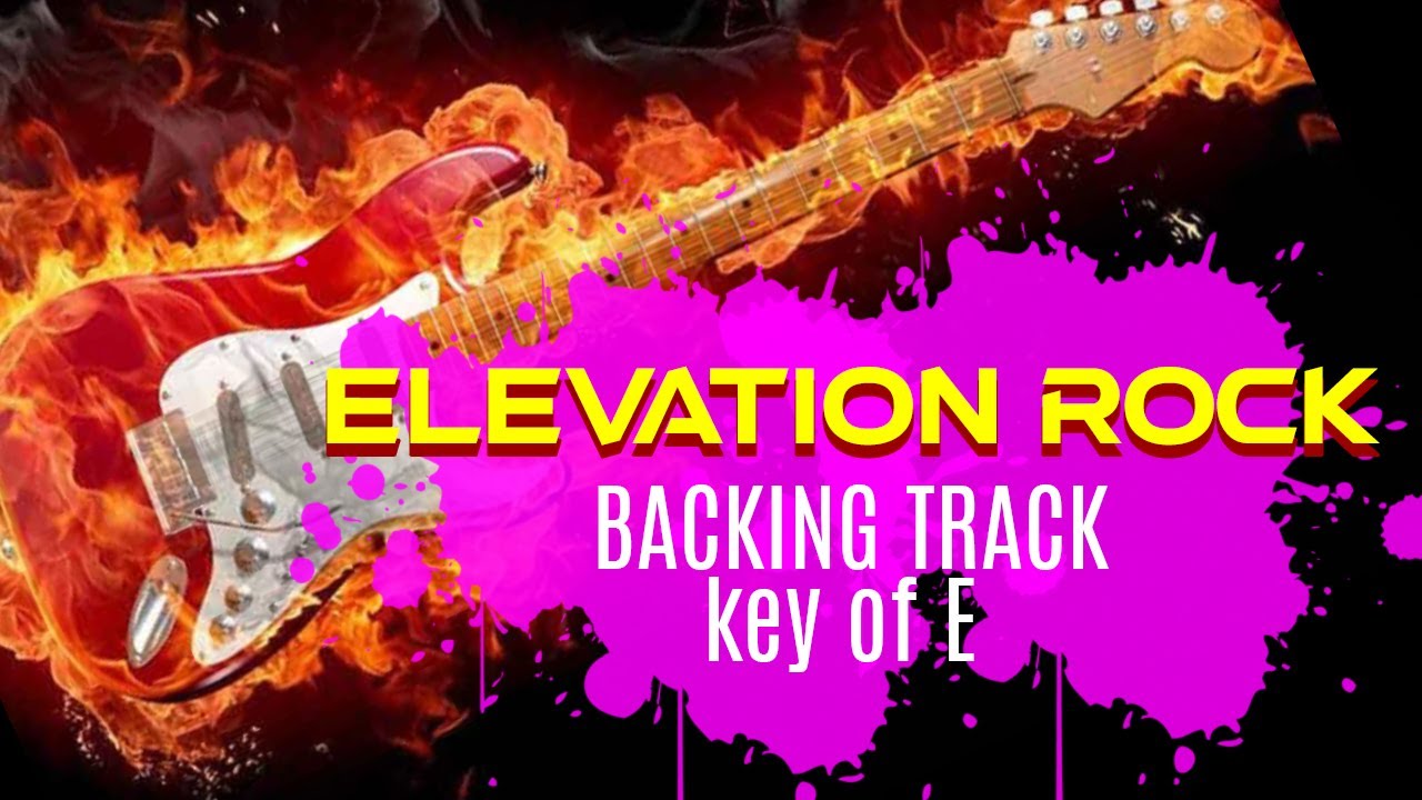 ELEVATION BACKING TRACK Key of E #backingtrack #guitarpractice # ...
