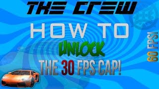 How to Unlock the 30 FPS Cap on The Crew [EASY] + Giveaway! screenshot 3