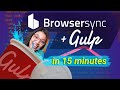 Browsersync + Sass + Gulp in 15 minutes