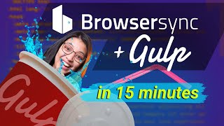 Browsersync   Sass   Gulp in 15 minutes