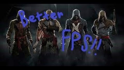 How to Increase your FPS in Assassin