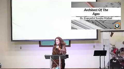 Architect Of The Ages - Evangelist Sandra Moffatt