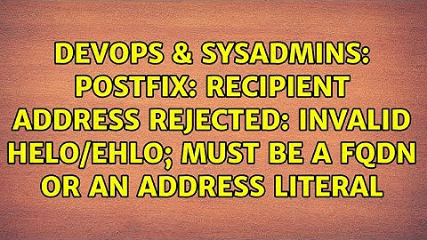 Postfix: Recipient address rejected: Invalid HELO/EHLO; Must be a FQDN or an address literal
