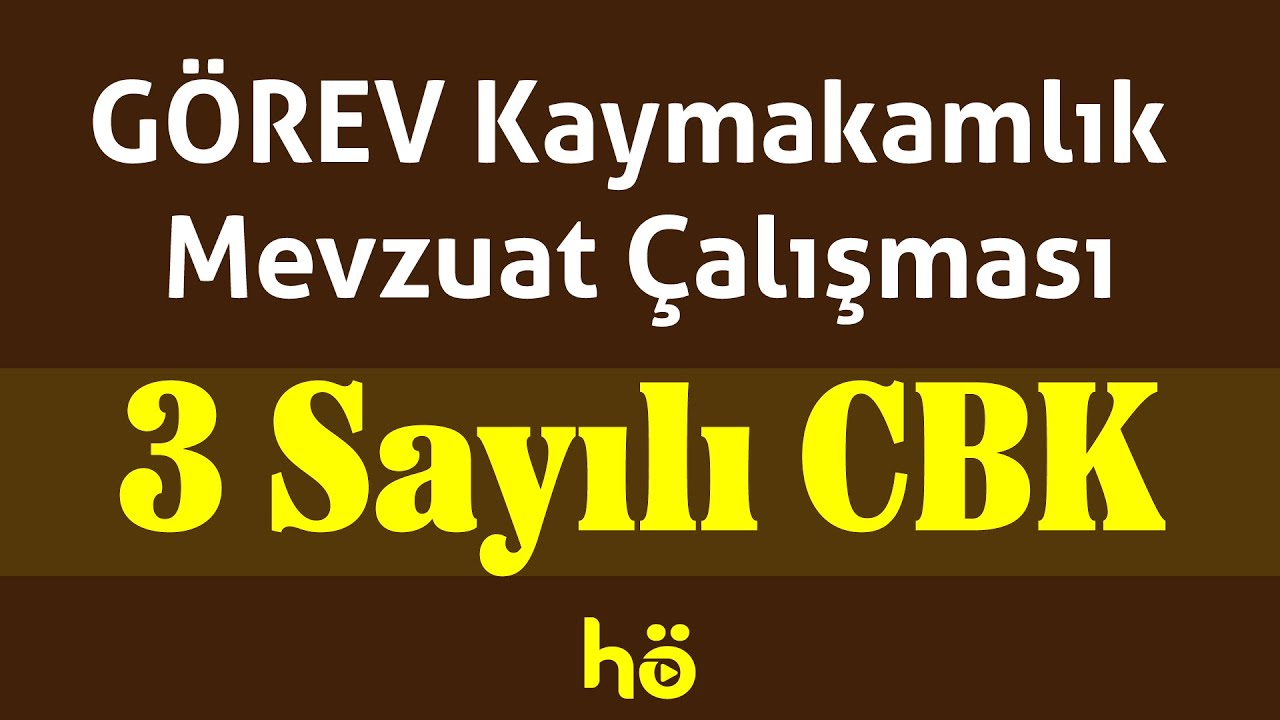 Güncelleme!!! - GÖREV Kaymakamlık Mevzuat Çalışması - 3 Sayılı CBK