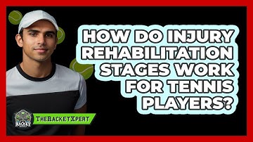 How Do Injury Rehabilitation Stages Work For Tennis Players? - The Racket Xpert