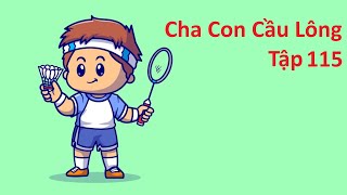 Hiếu/Tuấn vs Khang/Việt - Cha Con Cầu Lông - Tập 115 - Dad and Son Badminton