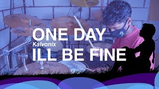 One Day I'll Be Fine - Kalvonix : Drum Cover