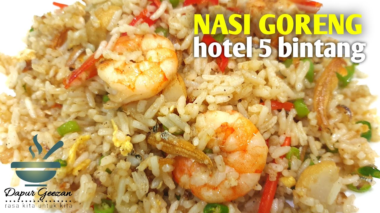 Nasi Goreng Hotel 5 Bintang - Resepi Mudah Masak Di Rumah 