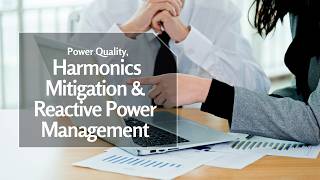 Power Quality, Harmonics Mitigation and Reactive Power Management Training Course