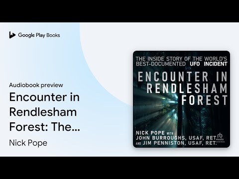 Encounter in Rendlesham Forest: The Inside Story (Book Discussion)