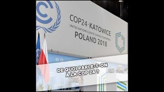 De quoi parle-t-on à la Cop 24?