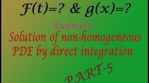 Solution of non homogeneous PDE by direct integration explained very simple(PART-5)