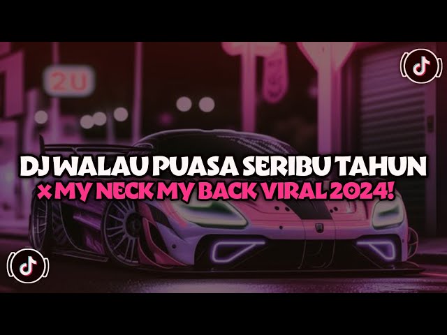 DJ WALAUPUN PUASA SERIBU TAHUN X MY NECK MY BACK | TIBA TIBA VINKY RAMADHAN VIRAL TIK TOK TERBARU! class=