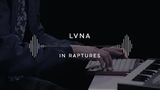 LVNA — In Raptures (Stage 13)