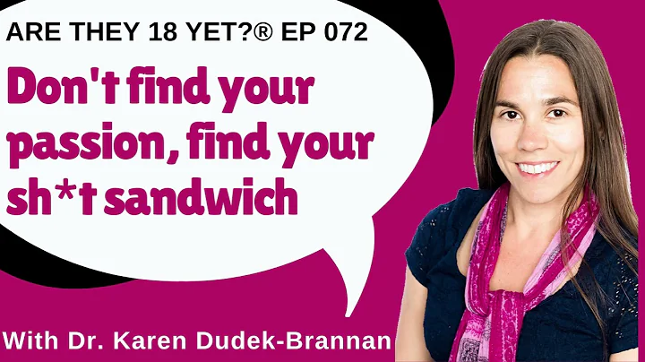 Are they 18 yet? EP 72: Don't find your passion, f...