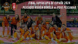 FUTSAL | Pescados Rubén Burela - Poio Pescamar FS (Final Supercopa de España 2024)