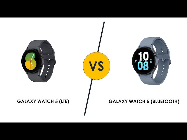Galaxy Watch 5 LTE vs Bluetooth 