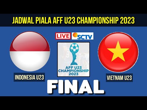 Jadwal Final Piala Aff U 23 2023 | Indonesia vs Vietnam | Piala Aff U 23 Aff 2023 final | Live Sctv