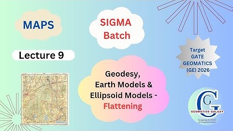 Gate Geomatics (GE) 2026| Geodesy| Earth Models - Geoid| Ellipsoid Models| Flattening|
