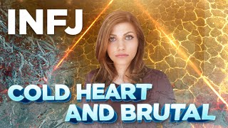 INFJ Cold-Hearted And Brutal