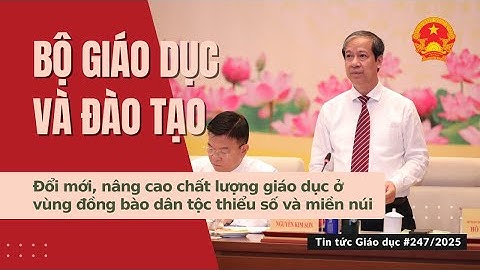 TTGD số 247/2025| Đổi mới, nâng cao chất lượng giáo dục ở vùng đồng bào dân tộc thiểu số và miền núi