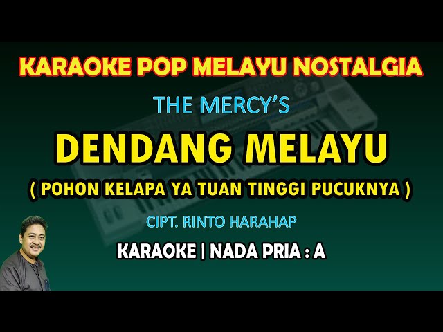 Dendang Melayu The Mercy's karaoke nada pria A (Pohon kelapa ya tuan tinggi pucuknya) class=